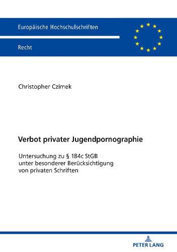 Cover image for Verbot Privater Jugendpornographie: Untersuchung Zu  184c Stgb Unter Besonderer Beruecksichtigung Von Privaten Schriften