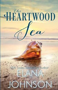 Cover image for The Heartwood Sea: A Heartwood Sisters Novel