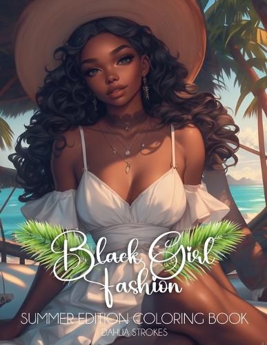 Cover image for Black Girl Fashion Summer Edition Coloring Book