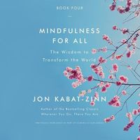 Cover image for Mindfulness for All: The Wisdom to Transform the World