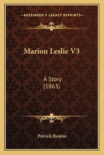 Cover image for Marion Leslie V3: A Story (1863)