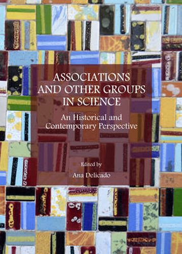 Cover image for Associations and Other Groups in Science: An Historical and Contemporary Perspective