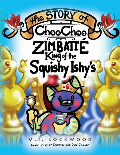 Cover image for The Story of Choo Choo Zimbatte King of Squishy Ishy's