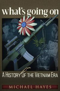 Cover image for what's going on: A History of the Vietnam Era