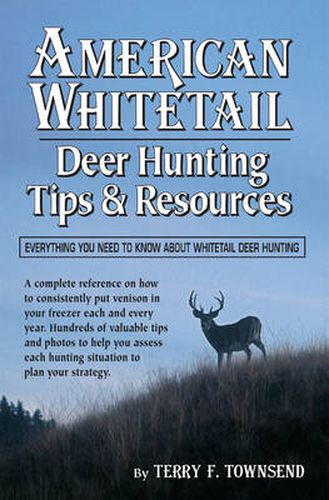 American Whitetail: Deer Hunting Tips & Resources-Everything You Need to Know About Whitetail Deer Hunting