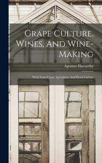 Cover image for Grape Culture, Wines, And Wine-making