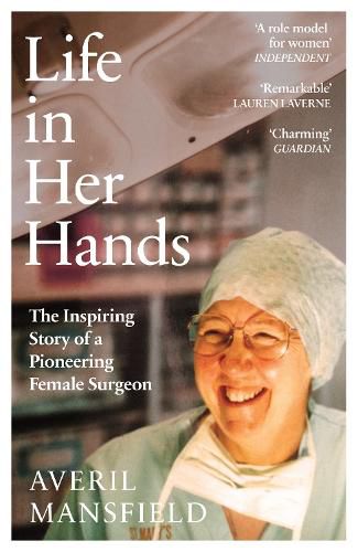 Cover image for Life in Her Hands: The Pioneering Career of One Female Surgeon