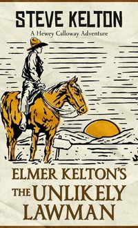 Cover image for Elmer Kelton's the Unlikely Lawman