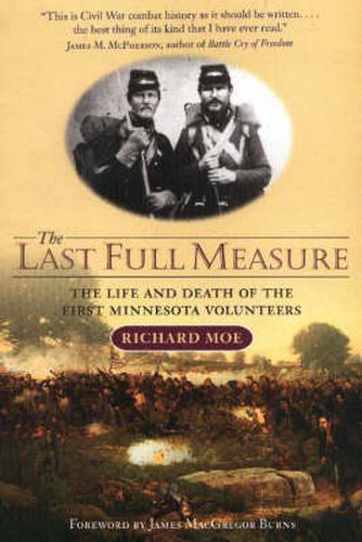 Cover image for Last Full Measure: The Life and Death of the First Minnesota Volunteers