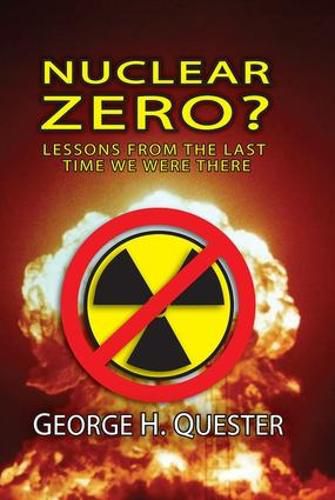 Cover image for Nuclear Zero?: Lessons from the Last Time We were There