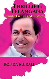 Cover image for Thrilling Telangana: Candid Culture and Customs