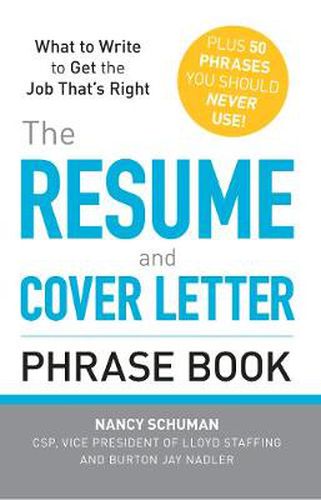 The Resume and Cover Letter Phrase Book: What to Write to Get the Job That's Right