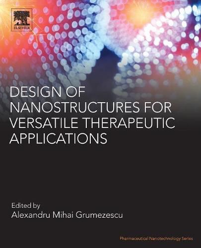 Cover image for Design of Nanostructures for Versatile Therapeutic Applications