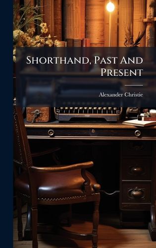 Cover image for Shorthand, Past And Present