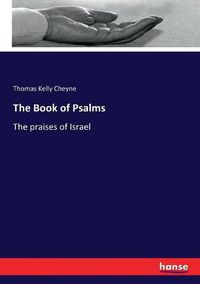 Cover image for The Book of Psalms: The praises of Israel