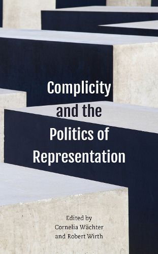 Cover image for Complicity and the Politics of Representation