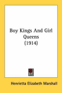 Cover image for Boy Kings and Girl Queens (1914)