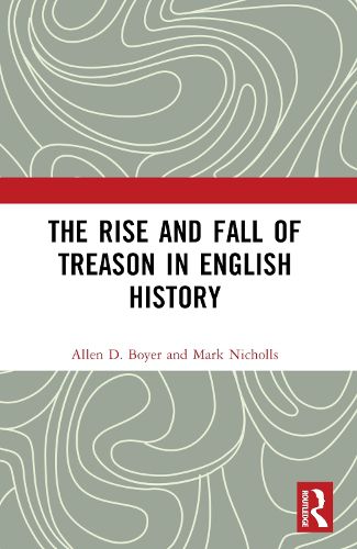 Cover image for The Rise and Fall of Treason in English History