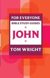 Cover image for For Everyone Bible Study Guide: John