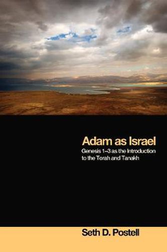 Adam as Israel: Genesis 1-3 as the Introduction to the Torah and Tanakh