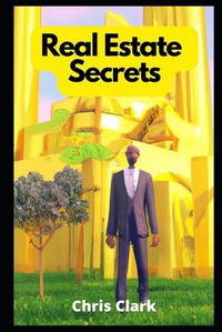 Cover image for Real Estate Secrets