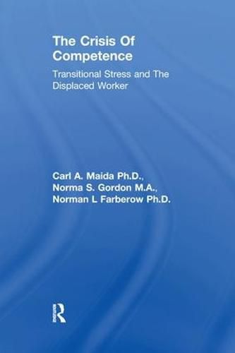 Cover image for Crisis Of Competence: Transitional..Stress And The Displaced: Transitional Stress & The Displaced Worker