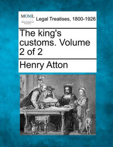 Cover image for The king's customs. Volume 2 of 2