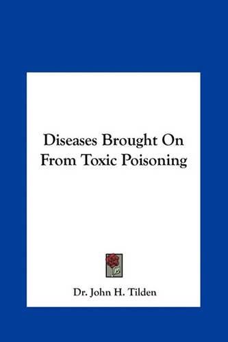 Diseases Brought on from Toxic Poisoning