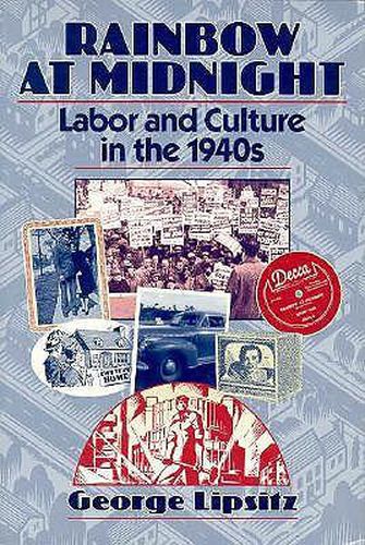 Cover image for Rainbow at Midnight: Labor and Culture in the 1940s