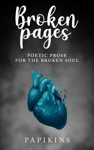 Cover image for Broken Pages: Poetic Prose for the Broken Soul