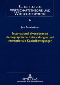 Cover image for International Divergierende Demographische Entwicklungen Und Internationale Kapitalbewegungen