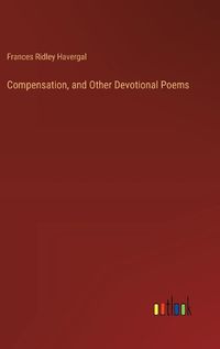 Cover image for Compensation, and Other Devotional Poems