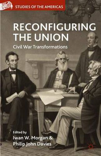 Cover image for Reconfiguring the Union: Civil War Transformations