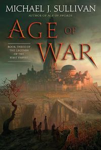Cover image for Age of War: Book Three of The Legends of the First Empire