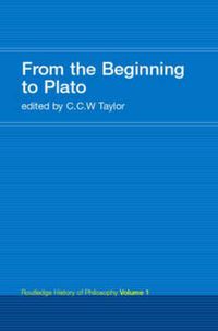 Cover image for From the Beginning to Plato: Routledge History of Philosophy Volume 1