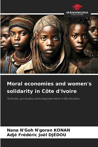 Cover image for Moral economies and women's solidarity in Cote d'Ivoire
