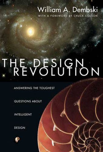 The Design Revolution: Answering The Toughest Questions About Intelligent Design