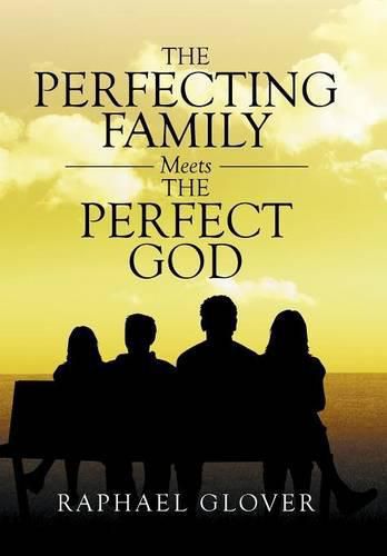 Cover image for The Perfecting Family Meets The Perfect God