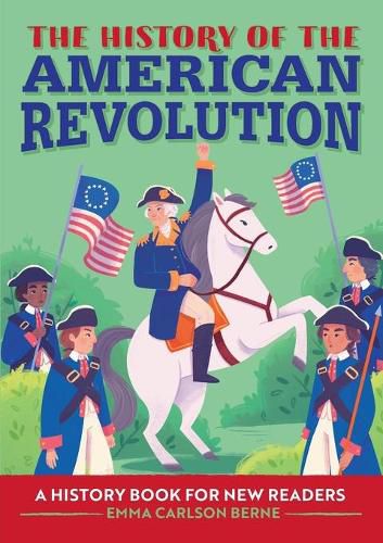 Cover image for The History of the American Revolution: A History Book for New Readers