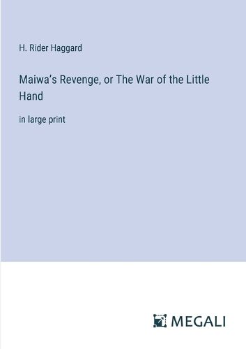 Cover image for Maiwa's Revenge, or The War of the Little Hand