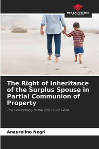 Cover image for The Right of Inheritance of the Surplus Spouse in Partial Communion of Property