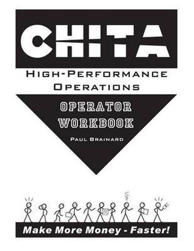 Cover image for CHITA High-Performance Operations Operator Workbook: Make More Money Faster