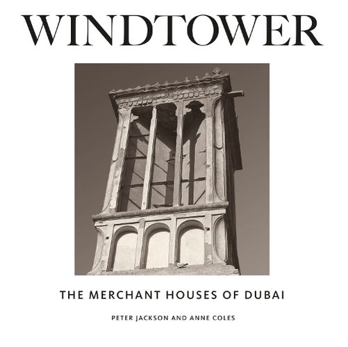 Cover image for Windtower: The Merchant Houses of Dubai