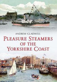 Cover image for Pleasure Steamers of the Yorkshire Coast