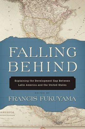 Cover image for Falling Behind: Explaining the Development Gap Between Latin America and the United States