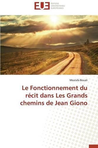 Cover image for Le Fonctionnement Du R cit Dans Les Grands Chemins de Jean Giono