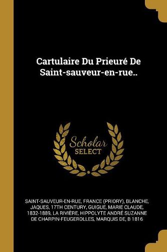 Cover image for Cartulaire Du Prieure De Saint-sauveur-en-rue..