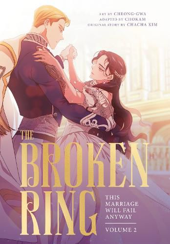 Cover image for The Broken Ring: This Marriage Will Fail Anyway, Volume 2