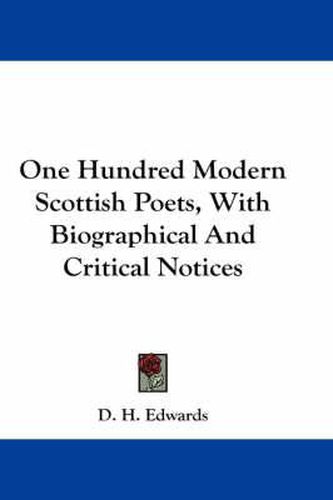 Cover image for One Hundred Modern Scottish Poets, with Biographical and Critical Notices