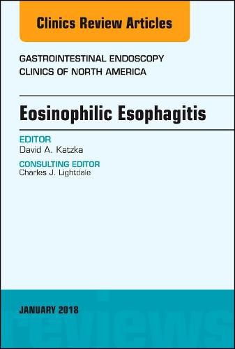 Cover image for Eosinophilic Esophagitis, An Issue of Gastrointestinal Endoscopy Clinics